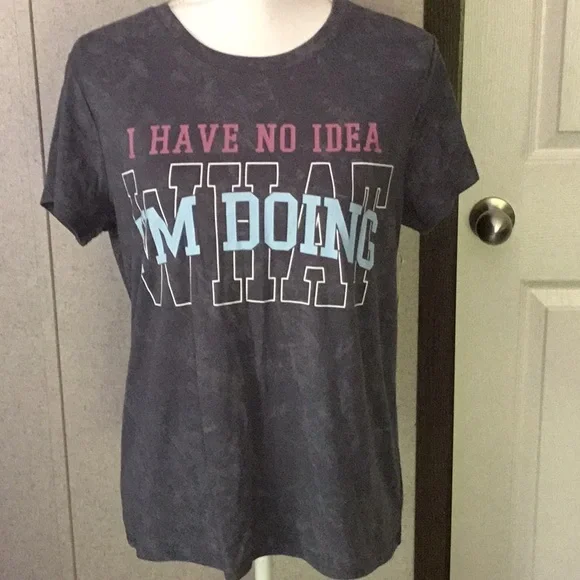 NWT Graphic Tee Shirt with Bold Text (I HAVE NO IDEA WHAT I AM DOING) Size L - Picture 1 of 8